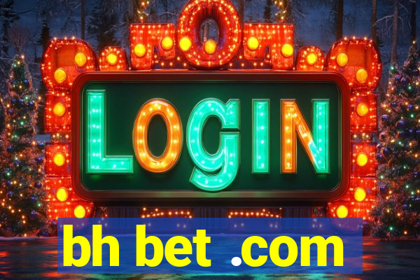 bh bet .com